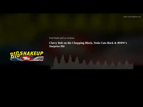 Chevy Bolt on the Chopping Block, Tesla Cuts Back & BMW’s Surprise Hit