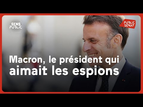 Macron, le président qui aimait les espions