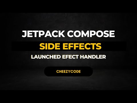Jetpack Compose - Side Effects | Launched Effect With Example | CheezyCode Hindi