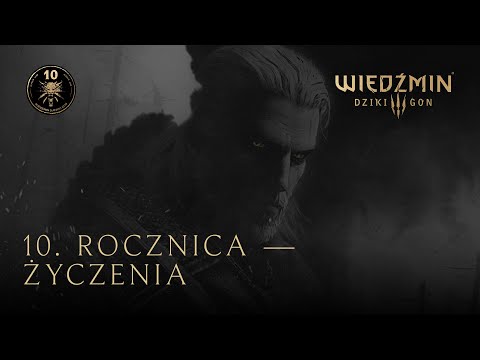 Wiedźmin 3: Dziki Gon – 10 rocznica | Życzenia urodzinowe