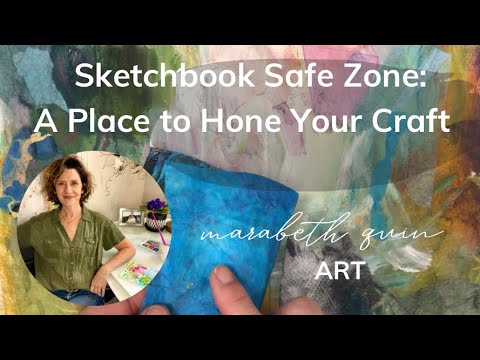 Sketchbook Safe Zone: A Place to Hone Your Mixed Media Craft