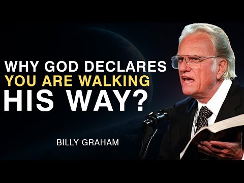 Why God Declares You Are Walking His Way? | Billy Graham