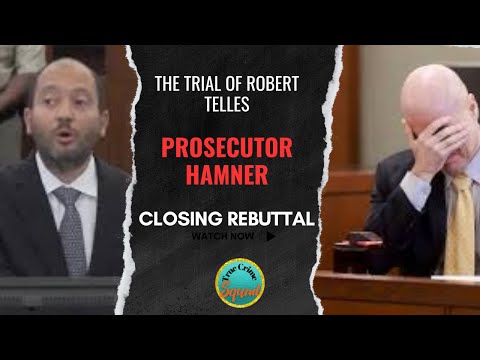 Robert Telles Trial-Prosecutor Hamner on Rebuttal