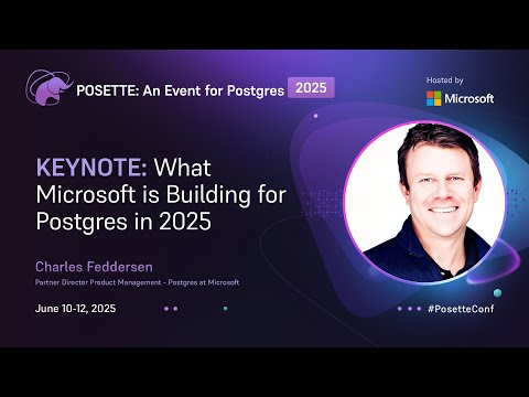 What Microsoft is Building for Postgres in 2025 | POSETTE: An Event for Postgres 2025