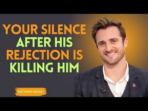 Your Silence After His Rejection Is KILLING Him | MATTHEW HUSSEY | POWERFUL SPEECH.