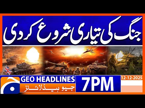 𝐁𝐫𝐢𝐭𝐚𝐢𝐧 𝐩𝐫𝐞𝐩𝐚𝐫𝐞𝐝 𝐟𝐨𝐫 𝐖𝐚𝐫..!! | Headlines Geo News 7 PM (12 December 2025)