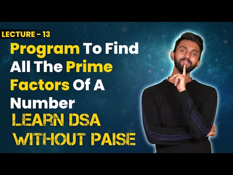 Program To Find All The Prime Factors Of A Number | FREE DSA Course in JAVA | Lecture 13