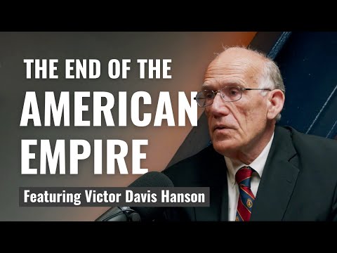 Is the Age of American Empire Over or Just Beginning? | Victor Davis Hanson