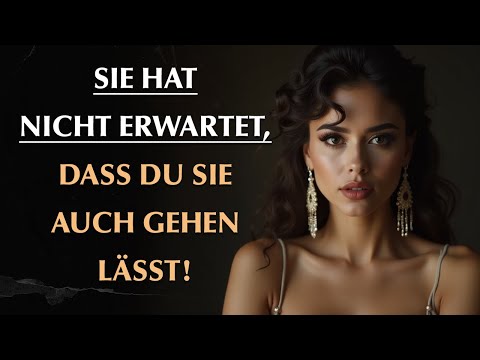 Sie ließ dich gehen – doch dass du sie wirklich loslässt, damit hat sie nicht gerechnet | Stoizismus