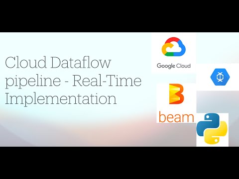 Cloud Dataflow pipeline - Real-Time Implementation