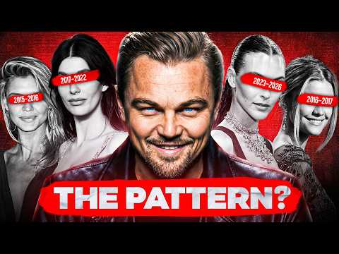 The Pattern Behind Leonardo DiCaprio’s Girlfriends