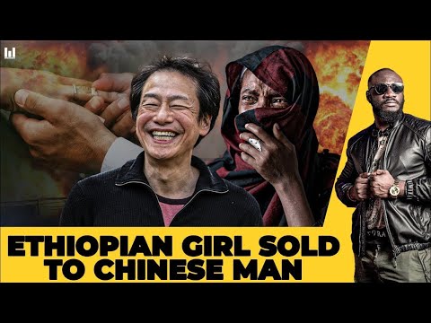 CHINESE AUCTIONNING TO BUY ETHIOPIAN WOMAN