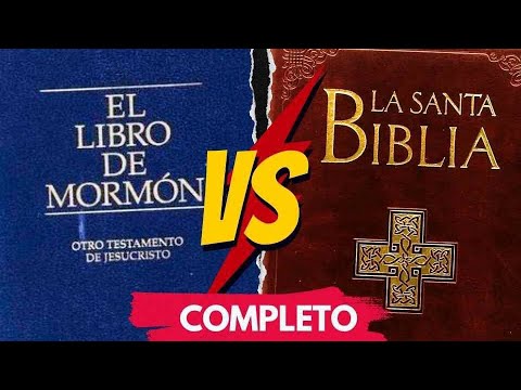 La Biblia Versus el Libro De Mormon (completo)