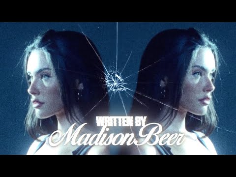 “you were written by Madison Beer”   .   playlist 
