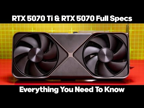 CONFIRMED Nvidia Blackwell RTX 5070 Ti & RTX 5070 Specs