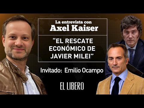 Axel Kaiser conversa con Emilio Ocampo, ex asesor de Milei, sobre historia económica de Argentina