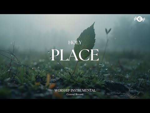 HOLY PLACE - Soaking worship instrumental | Prayer and Devotional
