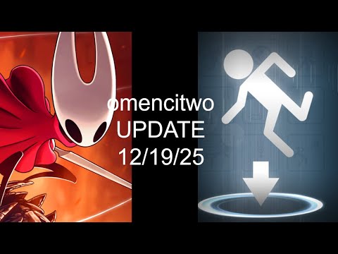 omencitwo UPDATE (12/19/25) - Wrapping up VOTV, Silksong, and thinking with Portals