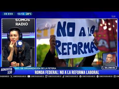 RONDA FEDERAL: NO a la REFORMA LABORAL | OSCAR MARTÍNEZ, GUILLERMO DÍAZ y MARIANO SORIA en B530