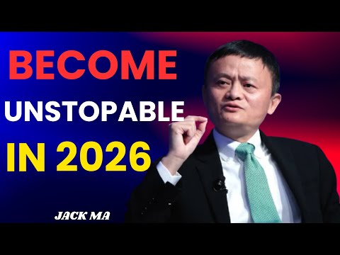Become UNSTOPPABLE in 2026 – 7 Rules That Will Take Control & Change Your Life | Jack Ma Inspired