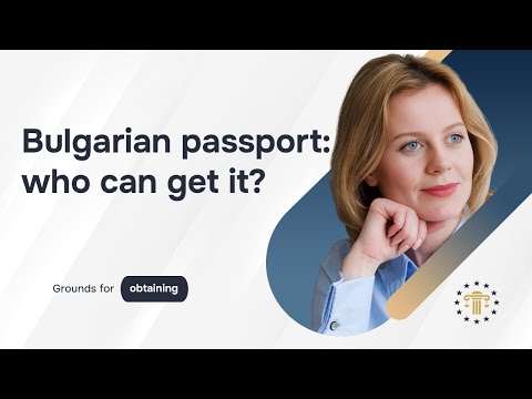 Bulgarian citizenship: how to obtain an EU passport in 2025 | A full analysis from Mycitizenagency