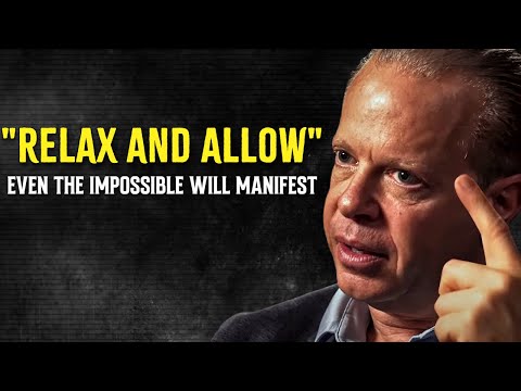 RELAX and You Will Manifest Anything You Desire - Joe Dispenza Motivation Speech