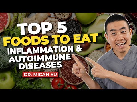 Top 5 Foods to EAT for Inflammation and Autoimmune Disease + BONUS tips | Dr. Micah Yu