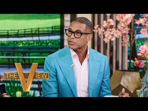 Don Lemon: Trump Administration Is Trying To 'Put A Chill On Journalism' | The View