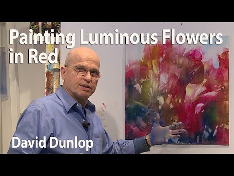 Painting Flora with David Dunlop - Painting Luminous Flowers in Red