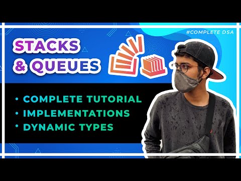 Stacks and Queues Complete Tutorial - Theory + Implementation + Types (Dynamic, Circular)