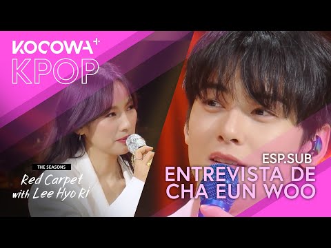 Entreviesta de Cha Eunwoo | Red Carpet with Lee Hyori EP08 | KOCOWA+ ESPAÑOL