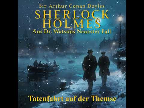 Totenfahrt auf der Themse – Ein Fall für Sherlock Holmes