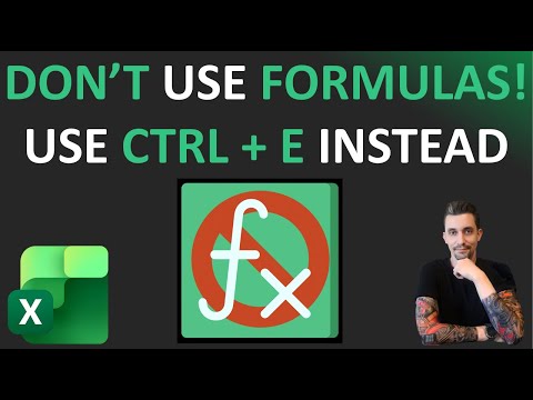 Excel Tips - Don't Use Formulas! Use Ctrl + E Instead
