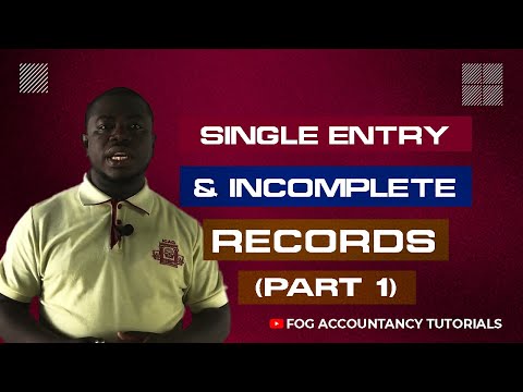 SINGLE ENTRY AND INCOMPLETE RECORDS (PART 1)