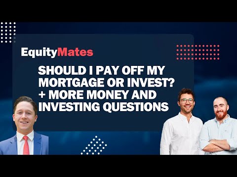 Should I pay off my mortgage or invest? + more money and investing questions