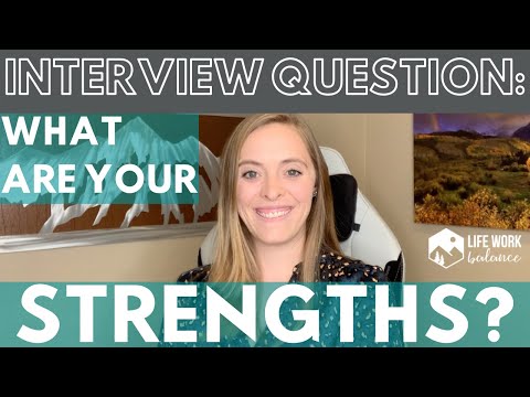 How to Answer the Interview Question: What Are Your Strengths?