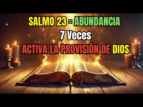 🔥 SALMO 23 – 7 Veces Para Activar la Abundancia de Dios AHORA | Oración Profética de Prosperidad
