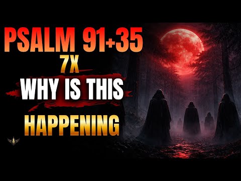 🔥 God Just Revealed: 7-Time Psalm 91 & 35 Prayer — God Is Turning the Battle Right Now