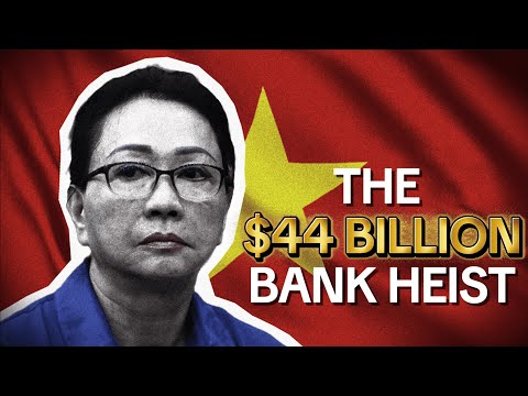 How a Woman Managed to Steal 10% of Vietnam's Economy 