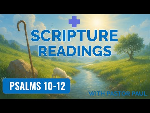 The Book Of Psalms | Live Scripture Reading (Psalms 10-12) | Trust God’s justice amid oppression
