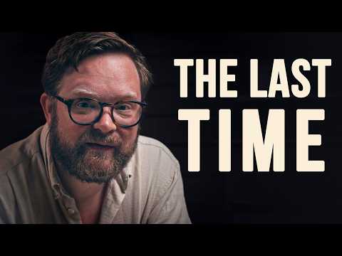 One Day Will Be the Last Time — And You Won’t Know It