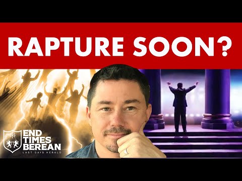 Rapture Soon??? Or Must the Man of Sin be Revealed First?