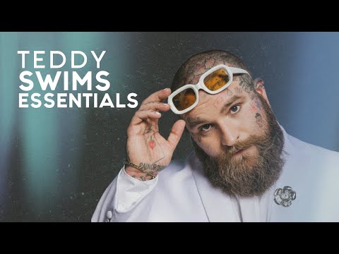 Teddy Swims Songs That’ll Make You Feel Everything