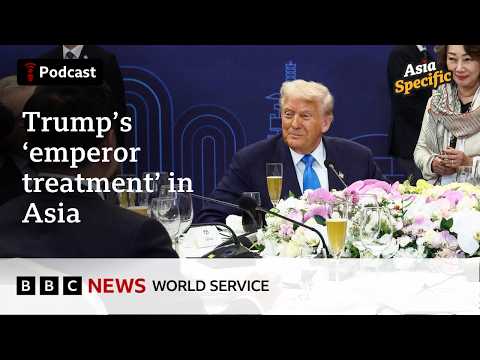 Why much of Asia treats Trump like ‘an emperor’ - Asia Specific podcast, BBC World Service