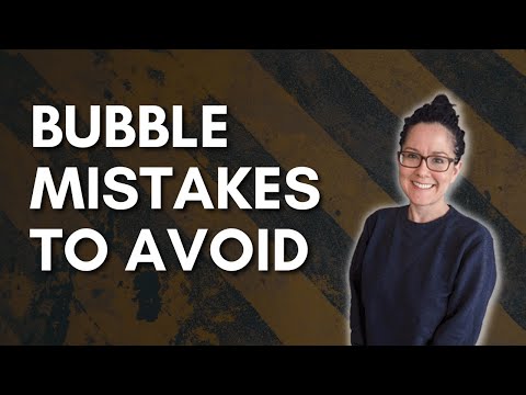 5 Beginner’s Mistakes on Bubble You Should Avoid