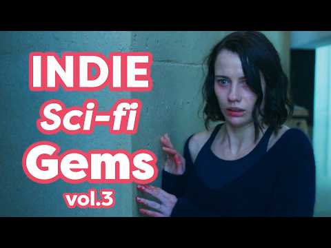 5 Indie Sci-Fi Films You've Never Heard Of - Vol. 3 (NO SPOILERS)