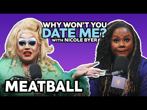 Meatball on Why Nobody Wants to Date a Drag Queen