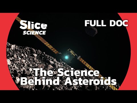 What Hidden Secrets Do Asteroids Hold? | SLICE SCIENCE | FULL DOCUMENTARY