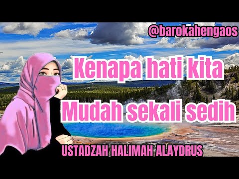 Tausiyah ustadzah halimah_kenapa hati kita mudah bersedih