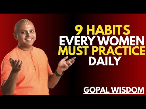 9 Habits Every Woman Must Practice Daily | Best Motivational Speech | GOPAL DAS #motivation
